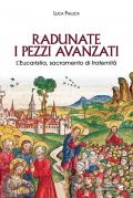Radunate i pezzi avanzati. L’Eucaristia, sacramento di fraternità