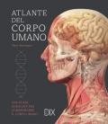 Atlante del corpo umano. Ediz. illustrata