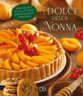 I dolci della nonna. Ediz. a colori