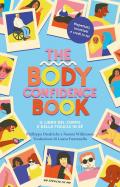 The body confidence book. Il libro del corpo e della fiducia in sé. Ediz. illustrata