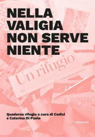 Nella valigia non serve niente. Quaderno rifugio