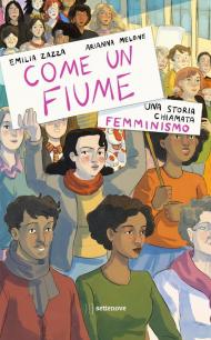 Come un fiume. Una storia chiamata femminismo