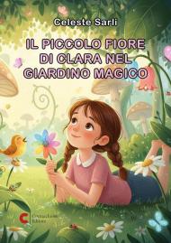 Il piccolo fiore di Clara nel giardino magico