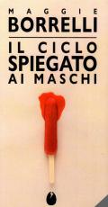 Il ciclo spiegato ai maschi