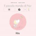 Il piccolo mondo di Nur. Ediz. CAA