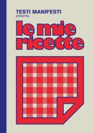 Testi Manifesti presenta: le mie ricette