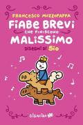 Fiabe brevi che finiscono malissimo. Ediz. integrale