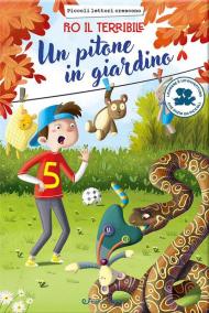 Un pitone in giardino. Pio il terribile. Ediz. illustrata