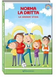 La grande sfida. Norma la dritta. Ediz. ad alta leggibilità