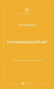 Uttamapurisadipani. Il manuale dell'uomo eccellente