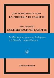 La profezia di Cazotte-L'ultimo pasto di Cazotte. Ediz. numerata