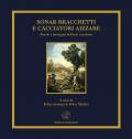 Sonar bracchetti e cacciatori aizzare. Parole e immagini dell'arte venatoria. Ediz. limitata