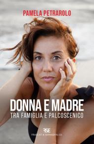 Donna e madre. Tra famiglia e palcoscenico