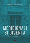 Meridionali si diventa. Scritti 2015-2025