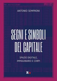 Segni e simboli del capitale. Spazio digitale, immaginario e corpi