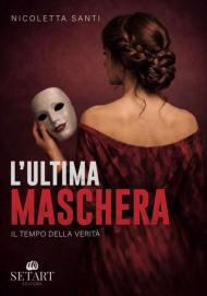 L'ultima maschera. Il tempo della verità