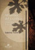 All'ombra del caprifico. Cronaca di diciotto giorni di vita sospesa