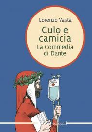 Culo e camicia. La commedia di Dante