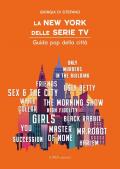 La New York delle serie tv. Guida pop della città