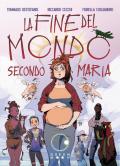 La fine del mondo secondo Maria