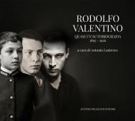 Rodolfo Valentino. Quasi un'autobiografia 1895-1926