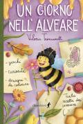 Un giorno nell'alveare. Ediz. a colori