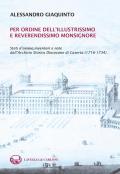 Per ordine dell'illustrissimo e reverendissimo monsignore. Stati d'anime, inventari e note dall'Archivio Storico Diocesano di Caserta (1716-1734)