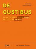 De gustibus. Sul gusto negli esseri umani e negli altri animali