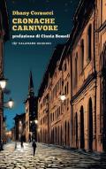 Cronache carnivore. Nuova ediz.
