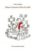 Libraio, il mestiere di fare il cavallo