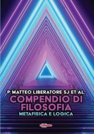 Compendio di filosofia. Metafisica e logica