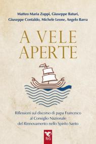 A vele aperte. Riflessioni sul discorso di papa Francesco al Consiglio Nazionale del Rinnovamento nello Spirito Santo