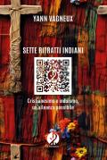 Sette ritratti indiani. Cristianesimo e induismo, un’alleanza possibile. Nuova ediz.