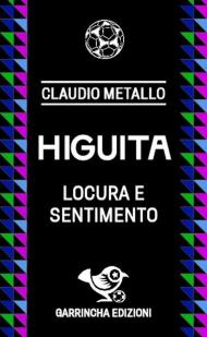 Higuita. Locura e sentimento