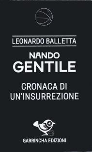 Nando Gentile. Cronaca di un'insurrezione