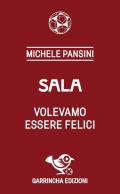Sala. Volevamo essere felici