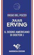 Julius Erving. Il sogno americano di Doctor J