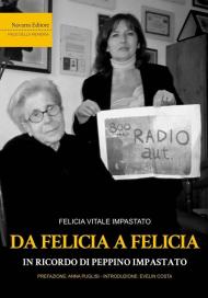 Da Felicia a Felicia. In ricordo di Peppino Impastato