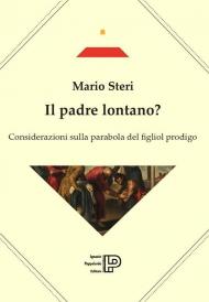 Il padre lontano? Considerazioni sulla parabola del figliol prodigo