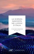 La scienza nascosta nei luoghi d'Italia