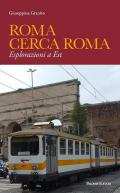 Roma cerca Roma. Esplorazioni a Est