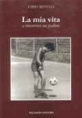 La mia vita a rincorrere un pallone