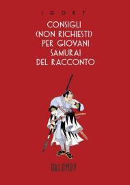 Consigli (non richiesti) per giovani samurai del racconto