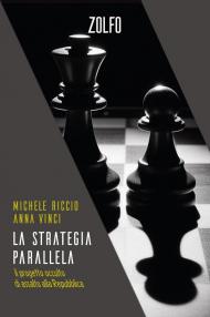 La strategia parallela. Il progetto occulto di assalto alla Repubblica
