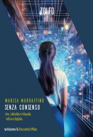 Senza consenso. Vite, solitudini e tribunali nell’era digitale