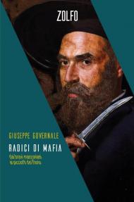 Radici di mafia. Dai bravi manzoniani ai picciotti dei Florio