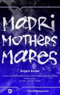 Madri, mothers, mares. Ediz. multilingue