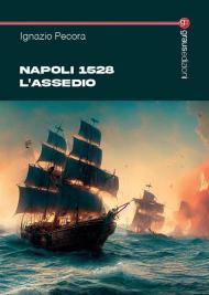 Napoli 1528. L’assedio