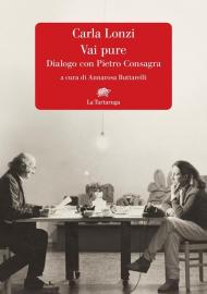 Vai pure. Dialogo con Pietro Consagra