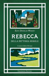 Rebecca della fattoria Riosole. Ediz. integrale